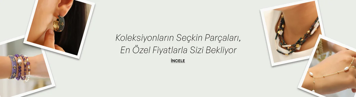Koleksiyonların Seçkin Parçaları, En Özel Fiyatlarla Sizi Bekliyor